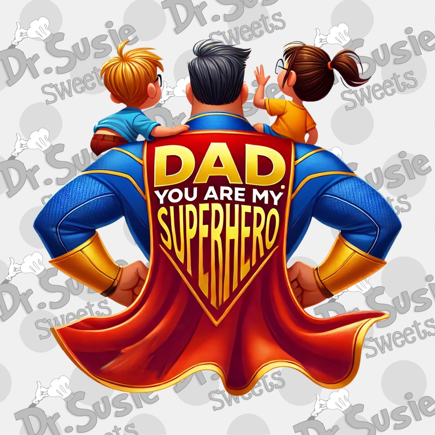 Dad You Are My Super Hero-Edible Printer Digital Image