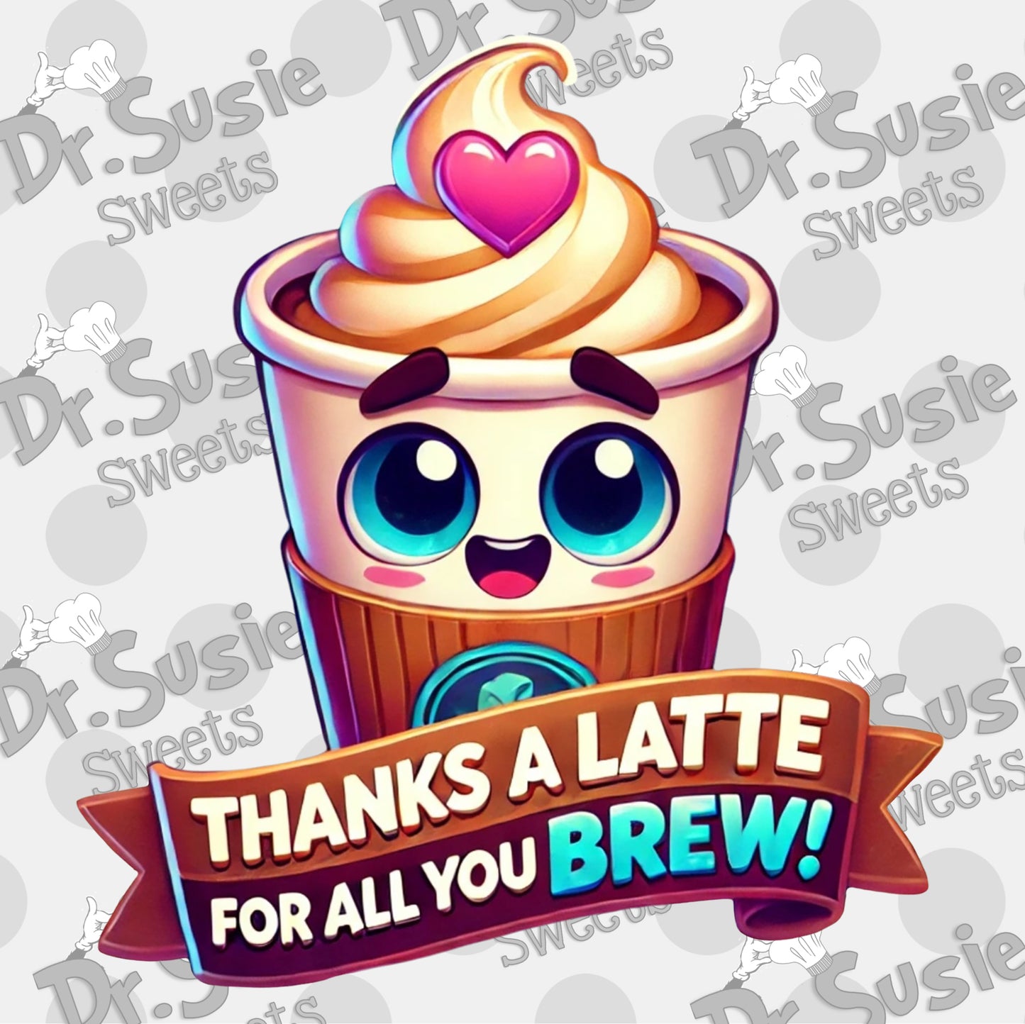 Thanks A Latte For All You Brew-Edible Printer Digital Image