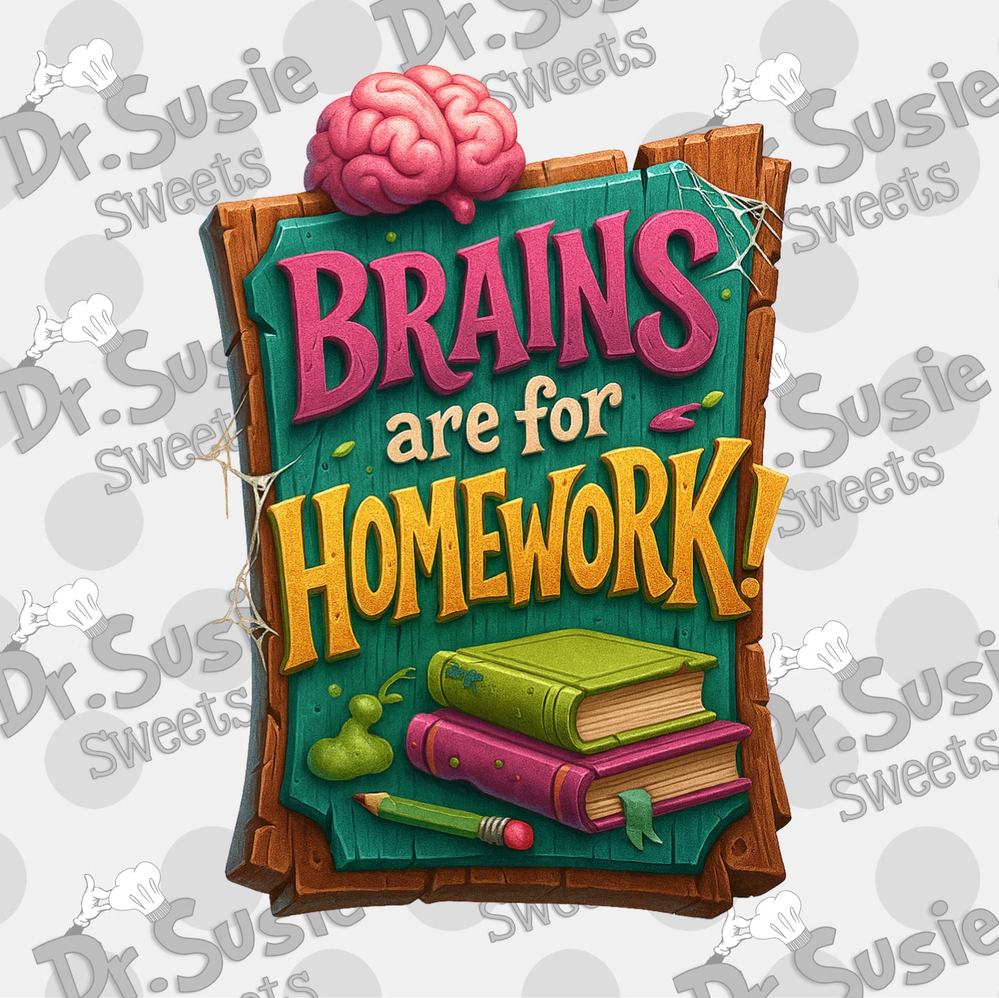 Brains Are For Homework_Plaque-Edible Printer Digital Image