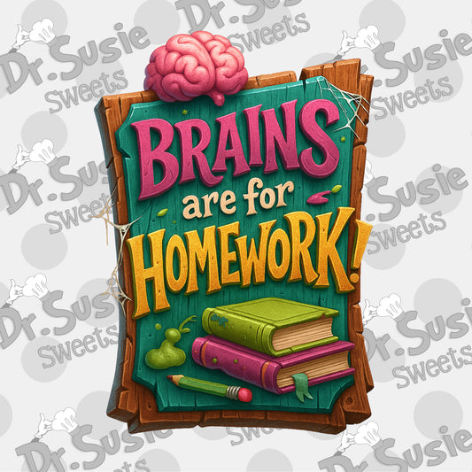 Brains Are For Homework_Plaque-Edible Printer Digital Image