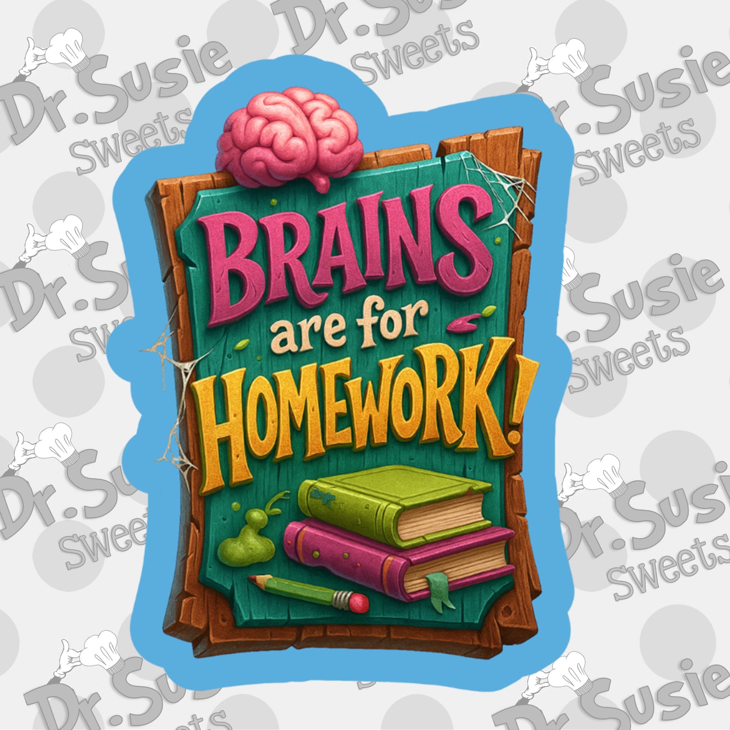Brains Are For Homewok_Plaque-STL