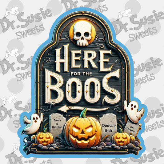 Here For The Boos Plaque-Edible Printer Digital Image