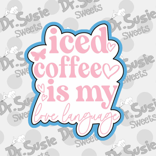 Iced Coffee Is My Love Language-Plaque-STL