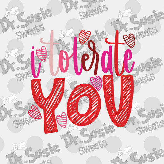 I Tolerate You-Edible Printer Digital Image