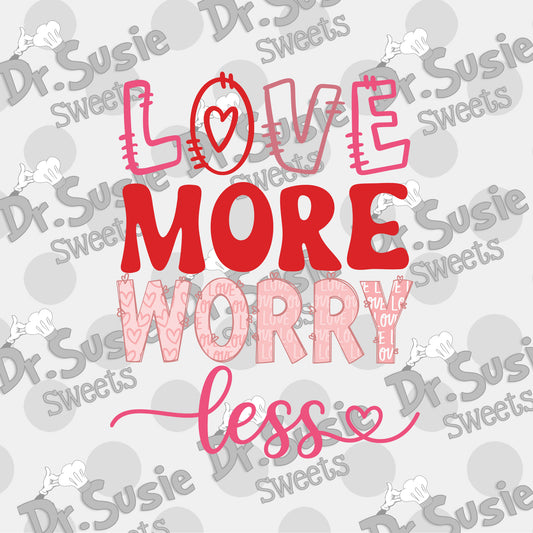 Love More Worry Less-Edible Printer Digital Image