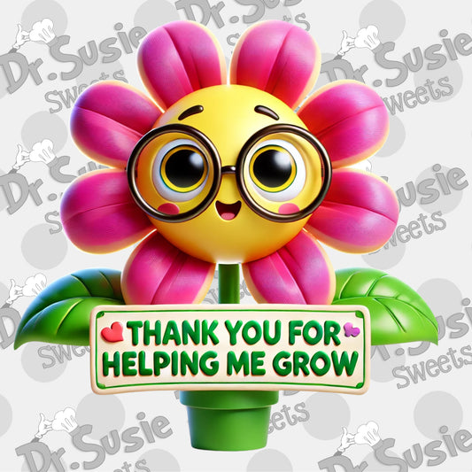 Thank You For Helping Me Grow Flower-Edible Printer Digital Image