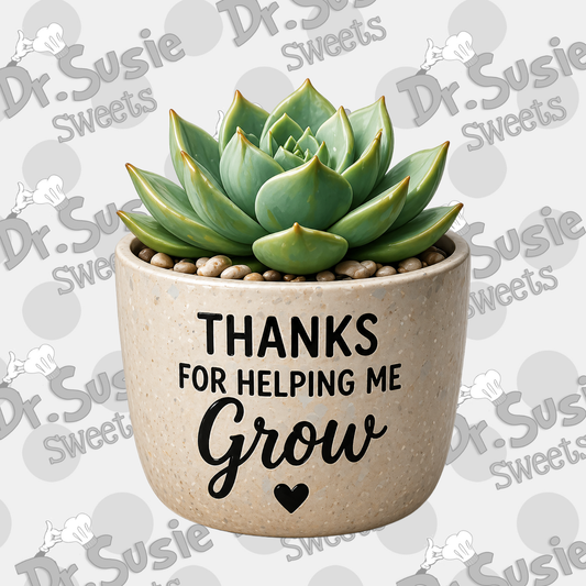Thanks For Helping Me Grow-STL