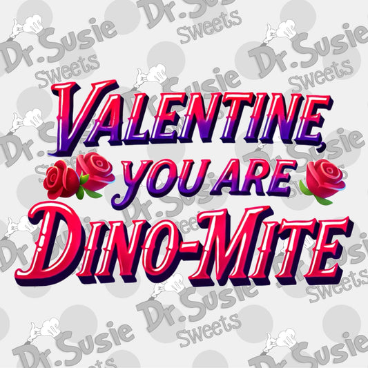 Valentine You Are Dinomite_Plaque-Edible Printer Digital Image